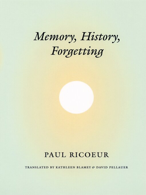 Title details for Memory, History, Forgetting by Paul Ricoeur - Available
